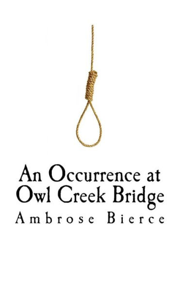 An Occurrence at Owl Creek Bridge (American Classic Literature)