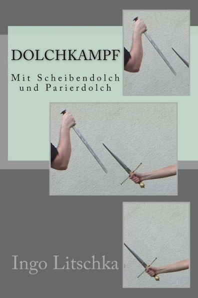 Dolchkampf: Mit Scheibendolch und Parierdolch (System der Klingen) (German Edition)
