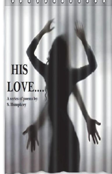 His Love: A series of short poems