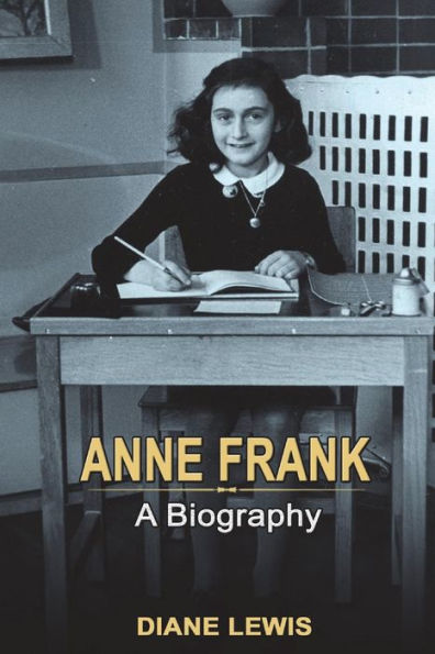 Anne Frank: A Biography