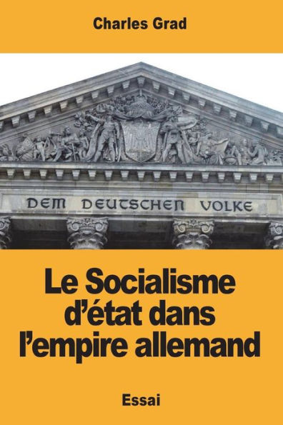 Le Socialisme d’etat dans l’empire allemand (French Edition)