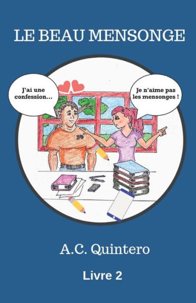 Le Beau Mensonge (La Classe Des Confessions) (French Edition)