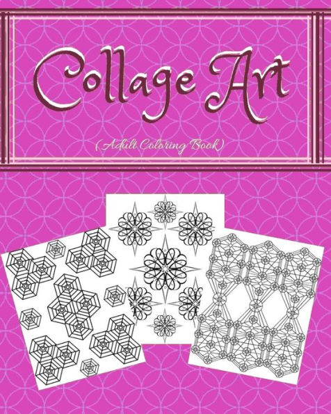 Collage Art: Adult Coloring Book - 8 x 10 - 30 Images of Collage Designs