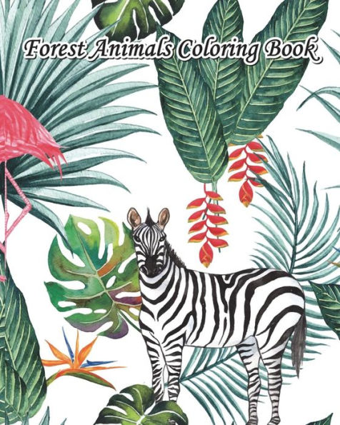 Forest Animals Coloring Book: Largest Collection of Stress Relieving Patterns, Beautiful Animal Drawings (Perfect for Beginners and Animal Lovers)