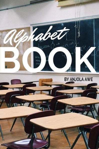 Alphabet Book: A poetry anthology on strained relationships (The anthem of our youth)