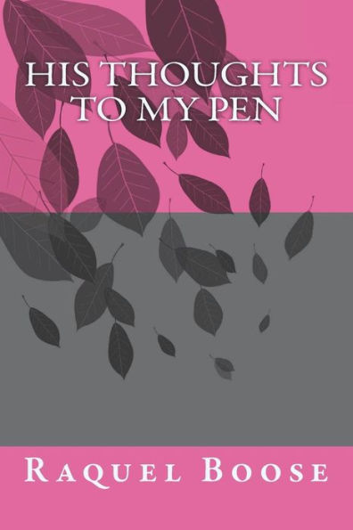 His Thoughts To My Pen