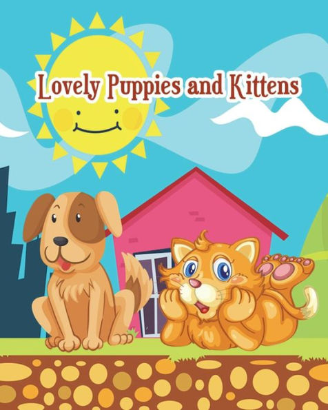 Lovely Puppies And Kittens : Jumbo Coloring Book, Easy Coloring Book For Kids, Imagination Learning In School And Home (Plus Activities Books For Kids Ages 4-8)