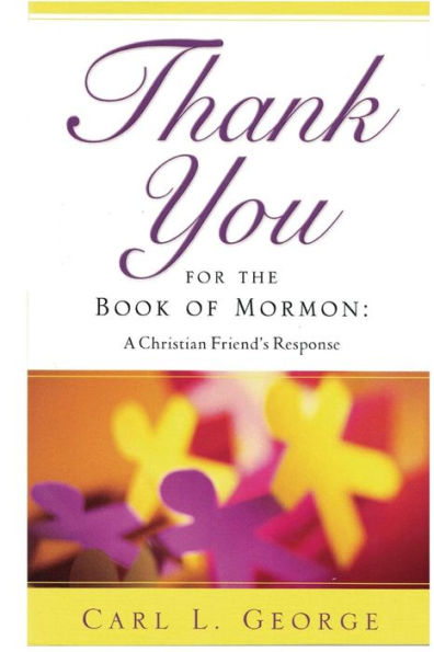 Thank You For The Book Of Mormon : A Christian Friend's Responce