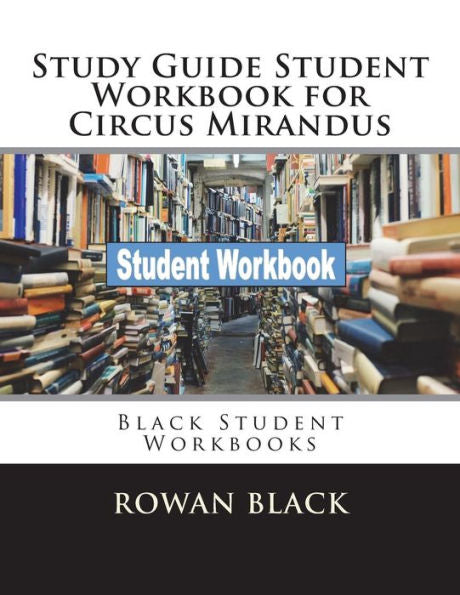 Study Guide Student Workbook For Circus Mirandus : Black Student Workbooks