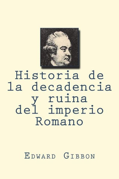 Historia de la decadencia y ruina del imperio Romano (Spanish Edition) - 9781722119416