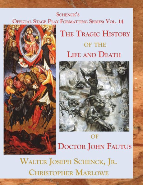 Schenck's Official Stage Play Formatting Series: Vol. 14 : The Tragic History Of The Life And Death Of Doctor John Faustus