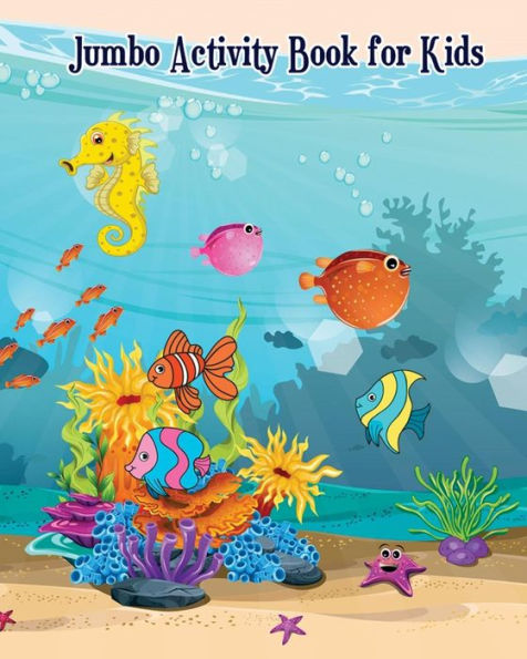 Jumbo Activity Book for Kids: Fish and Sea Life! (Super Fun Coloring Books for Kids)