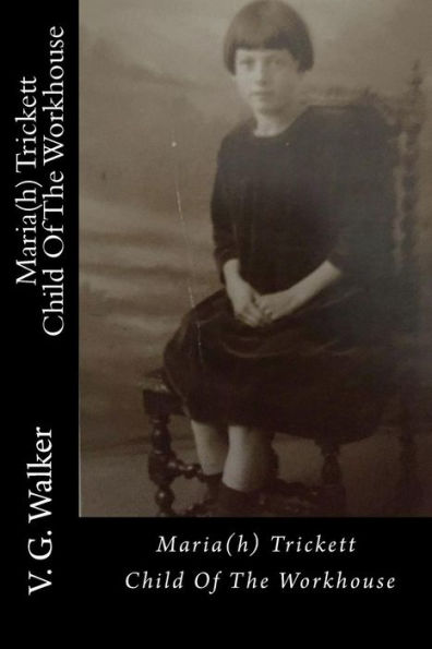 Maria(H) Trickett - A Child Of The Workhouse