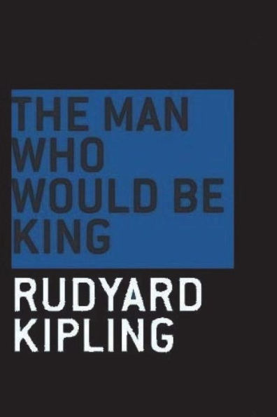 The Man Who Would Be King - 9781722238834