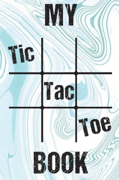 My Tic Tac Toe Book : The Ready-Made Game For Everyone!