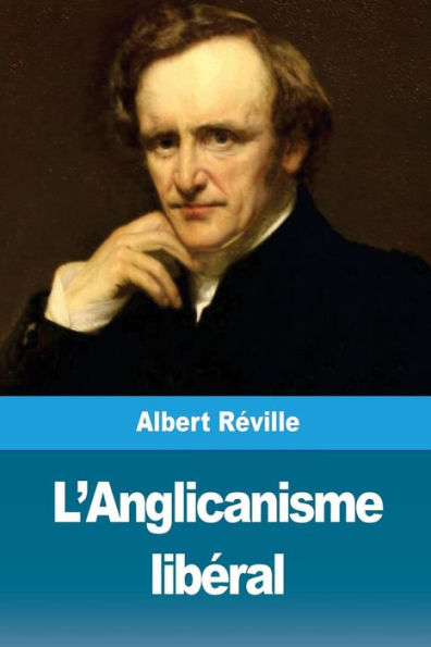 L’Anglicanisme liberal (French Edition)
