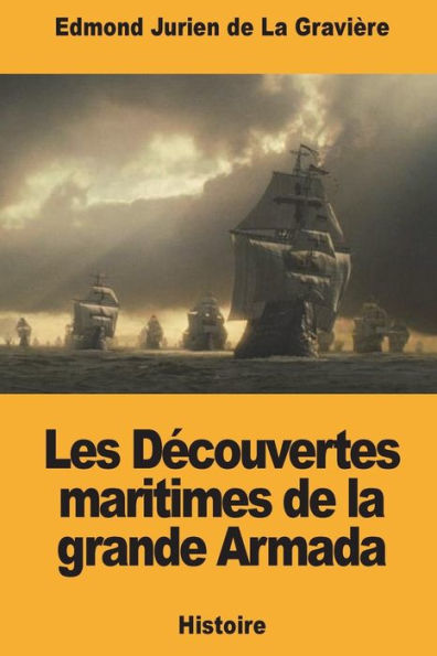 Les Découvertes Maritimes De La Grande Armada