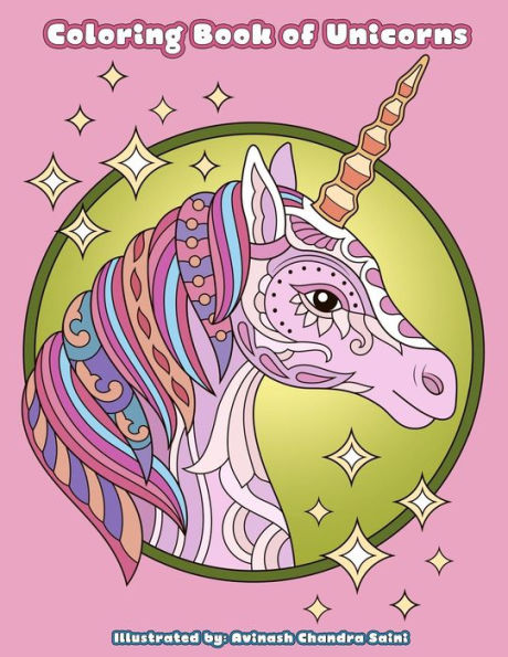 Coloring Book of Unicorns: Unicorn Coloring Book for Adults, Teens and Tweens (Creative and Unique Coloring Books for Adults)