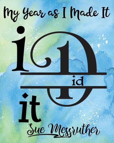 I Did It: Personal Memorandum Diary (My Year as I Made It)