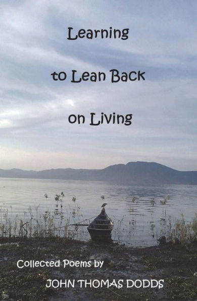 Learning to Lean Back on Living