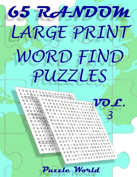 Puzzle World 65 Random Large Print Word Find Puzzles - Volume 3 : Brain Games For Your Mind