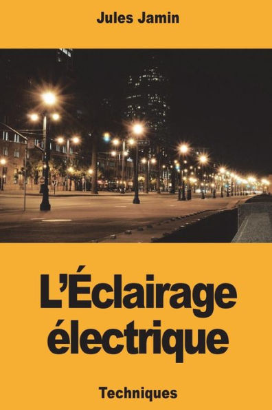 L’eclairage electrique (French Edition)