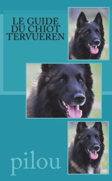 le guide du chiot tervueren (French Edition)