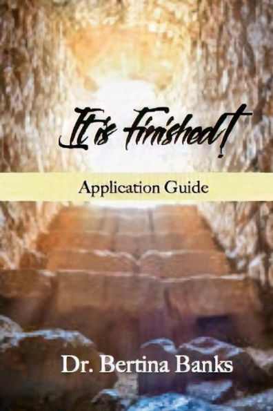 It is Finished Application Guide: Practical exercises to help you appropriate the finished works of calvary