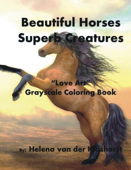 Beautiful Horses Superb Creatures: Grayscale Coloring Book