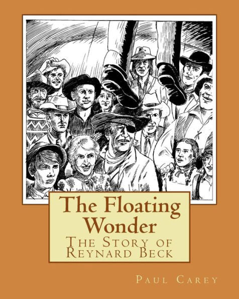 The Floating Wonder : The Story Of Reynard Beck