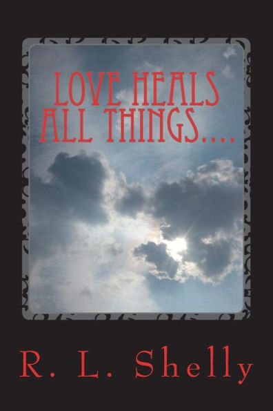 Love Heals All Things... .