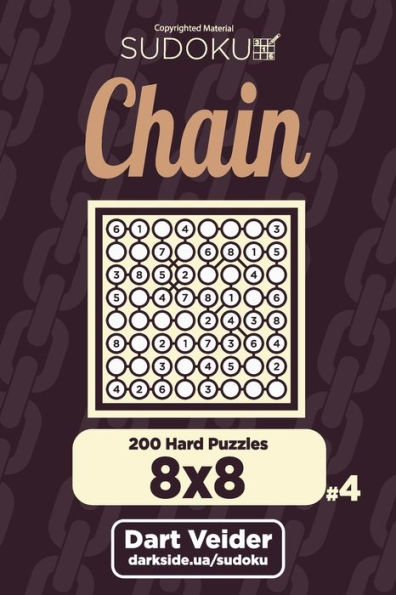 Chain Sudoku - 200 Hard Puzzles 8x8 (Volume 4)