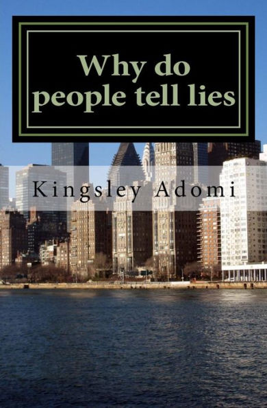 Why Do People Tell Lies : Lies Is The Mother Tongue Of The Devil