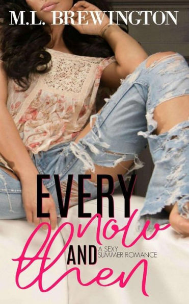 Every Now and Then: A Sexy Summer Romance