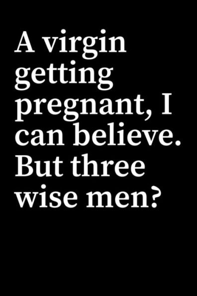 A Virgin Getting Pregnant, I Can Believe