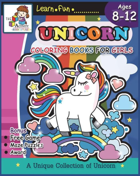Unicorn Coloring Books For Girls Ages 8-12 : Unicorn Coloring Books For Girls And Kids: Cute Unicorn Activity Coloring Book And The Really Best Relaxing Children's Coloring Book