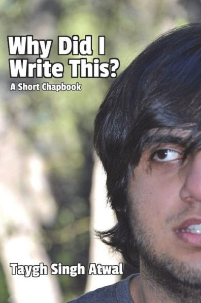 Why Did I Write This? : A Short Chapbook