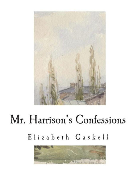 Mr. Harrison's Confessions : A Novella