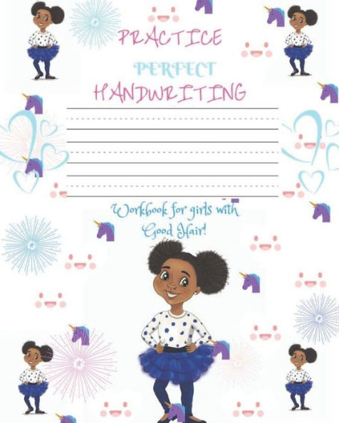Practice Perfect Handwriting Workbook : For Girls With Good Hair