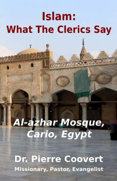 Islam: What The Clerics Say - 9781723001505