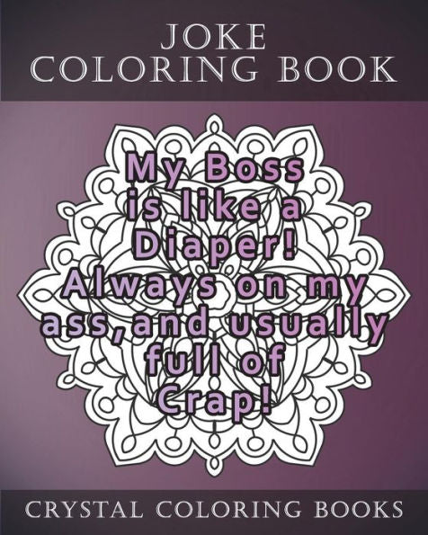 Joke Coloring Book For Adults: 20 Hilarious Joke Mandala Coloring Pages. This Book Will Definately Make You Laugh out Loud. A Perfect Gift For Anyone Except Prudes. (Fun)