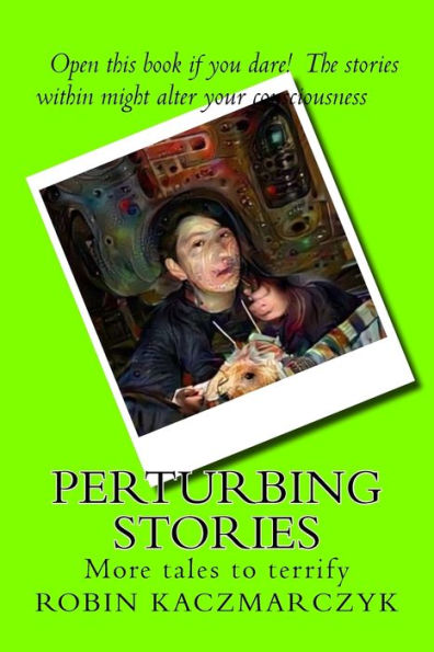 Perturbing Stories : More Tales To Terrify