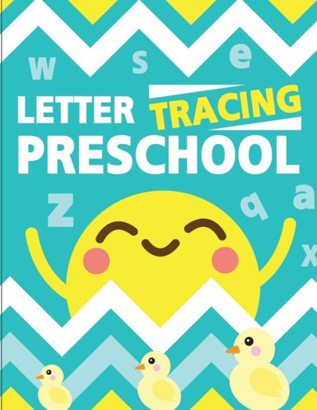 Letter Tracing Preschoolers : Tracing Letters For Toddlers And Preschool Letter Tracing Workbook Ages 3-5