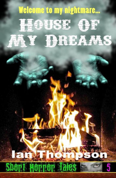House Of My Dreams (Short Horror Tales)