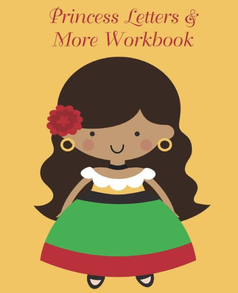 Princess Letters And More Workbook : Tracing Letters And Numbers Workbook With Activities (Latino Princess)