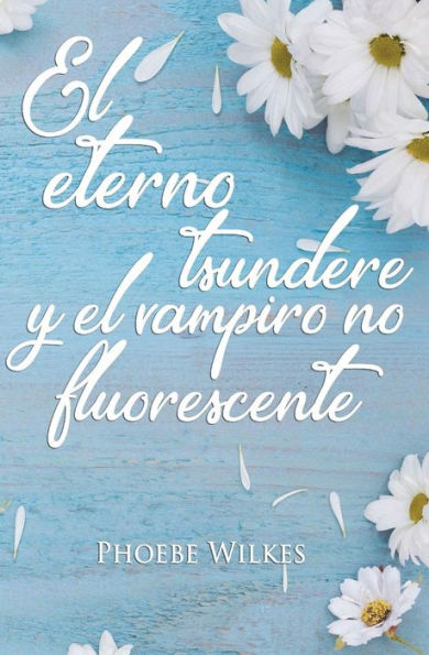 El eterno tsundere y el vampiro no fluorescente (Spanish Edition)