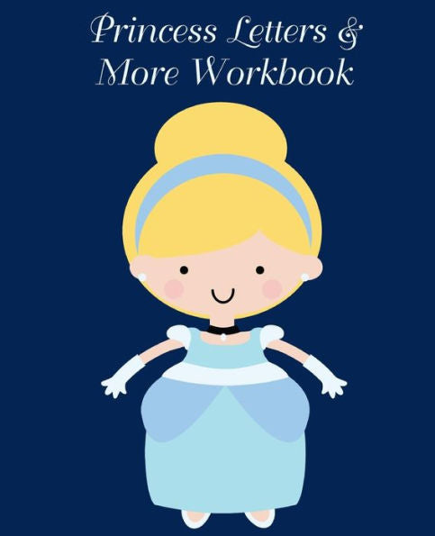 Princess Letters And More Workbook : Tracing Letters And Numbers Workbook With Activities (White Princess)