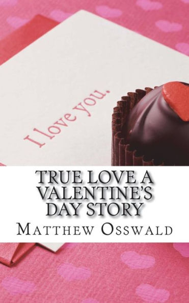True Love A Valentine's Day Story