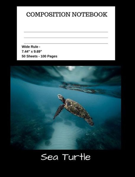 Sea Turtle Composition Notebook : Student Teacher School Office - 100 Pages - Wide Ruled - 7. 44 X 9. 69