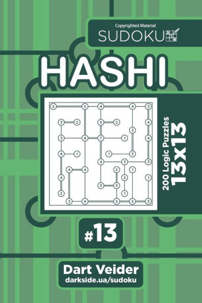 Sudoku Hashi - 200 Logic Puzzles 13X13